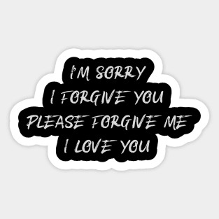 I'm sorry, forgive me, I love you Sticker